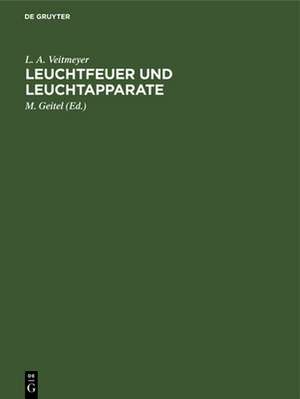 Leuchtfeuer und Leuchtapparate de L. A. Veitmeyer