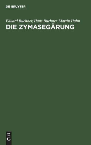 Die Zymasegärung de Eduard Buchner