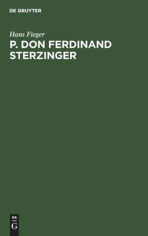 P. Don Ferdinand Sterzinger de Hans Fieger