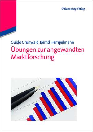 Übungen zur angewandten Marktforschung de Guido Grunwald