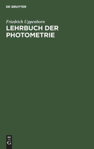 Lehrbuch der Photometrie de Friedrich Uppenborn