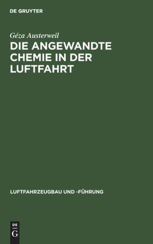 Die angewandte Chemie in der Luftfahrt de Géza Austerweil