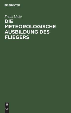 Die meteorologische Ausbildung des Fliegers de Franz Linke