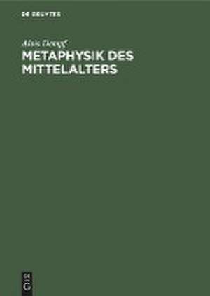 Metaphysik des Mittelalters de Alois Dempf