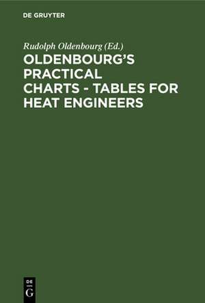 Oldenbourg¿s practical charts - Tables for heat engineers de Rudolph Oldenbourg