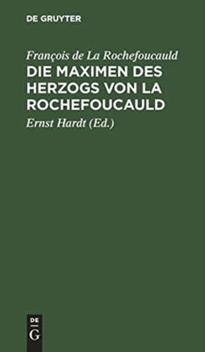 Die Maximen des Herzogs von La Rochefoucauld de François De La Rochefoucauld