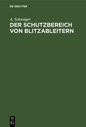 Schutzbereich von Blitzableitern de A. Schwaiger
