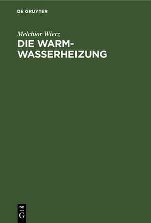 Die Warmwasserheizung de Melchior Wierz