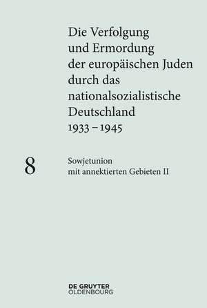 Sowjetunion mit annektierten Gebieten II: Generalkommissariat Weißruthenien und Reichskommissariat Ukraine de Bert Hoppe