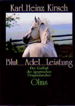 Blut - Adel - Leistung de Karl H. Kirsch