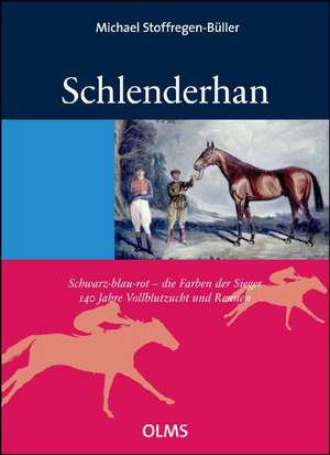 Schlenderhan. Schwarz - blau - rot. Die Farben der Sieger de Michael Stoffregen-Büller