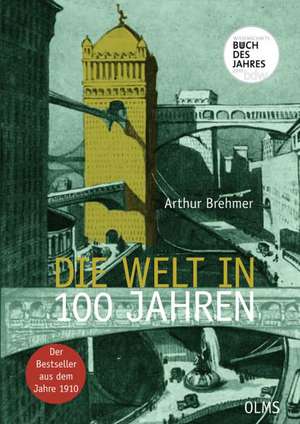 Die Welt in 100 Jahren de A. Brehmer