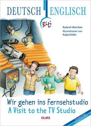 Visit to the TV Studio: Deutsch-englische Ausgabe. bersetzung ins Englische von Faith Clare Voigt. de Roland Morchen