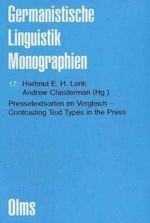 Pressetextsorten im Vergleich - Contrasting Text Types in the Press de Hartmut E. Lenk