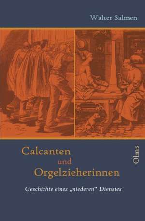 Calcanten und Orgelzieherinnen de Walter Salmen