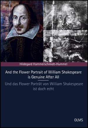 And the Flower Portrait of William Shakespeare is Genuine After All - Und das Flower Porträt von William Shakespeare ist doch echt de Hildegard Hammerschmidt-Hummel