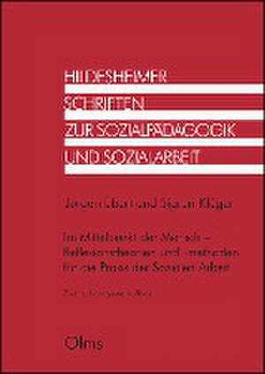 Im Mittelpunkt der Mensch - Reflexionstheorien und -methoden für die Praxis der Sozialen Arbeit de Jürgen Ebert