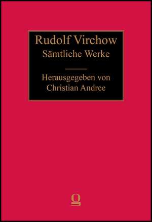 Sämtliche Werke. Abt. III - Anthropologie, Ethnologie, Urgeschichte. Band 50.2 de Rudolf Virchow