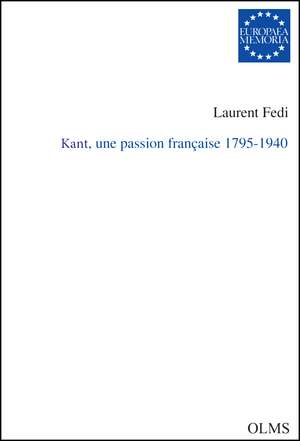 Kant, une passion française 1795-1940 de Laurent Fedi