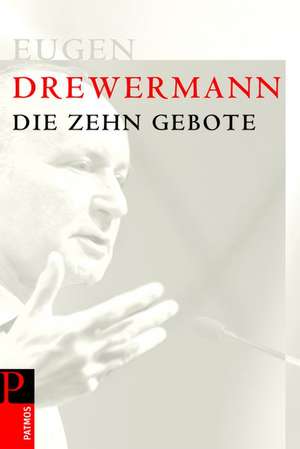 Die zehn Gebote de Eugen Drewermann