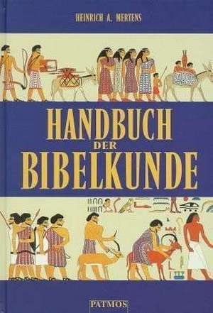 Handbuch der Bibelkunde. Sonderausgabe de Heinrich A. Mertens