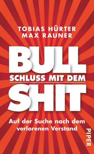 Schluss mit dem Bullshit! de Tobias Hürter