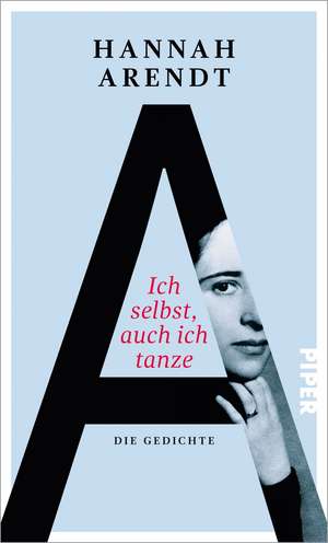 Ich selbst, auch ich tanze de Hannah Arendt