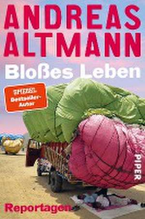 Bloßes Leben de Andreas Altmann