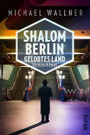 Shalom Berlin - Gelobtes Land de Michael Wallner