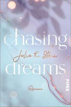 Chasing Dreams de Julia K. Stein