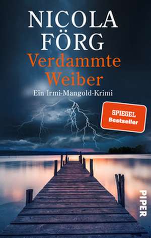 Verdammte Weiber de Nicola Förg