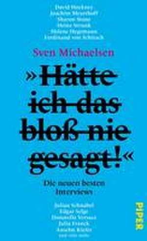 »Hätte ich das bloß nie gesagt!« de Sven Michaelsen