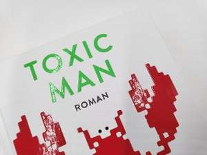 Toxic Man de Frédéric Schwilden