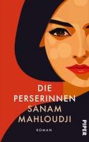 Die Perserinnen de Sanam Mahloudji