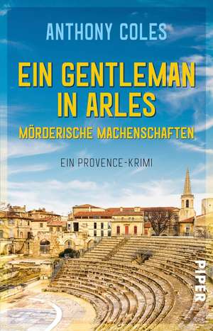 Ein Gentleman in Arles - Mörderische Machenschaften de Anthony Coles