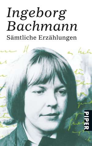 Sämtliche Erzählungen de Ingeborg Bachmann