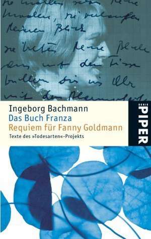 Das Buch Franza- Requiem für Fanny Goldmann de Ingeborg Bachmann