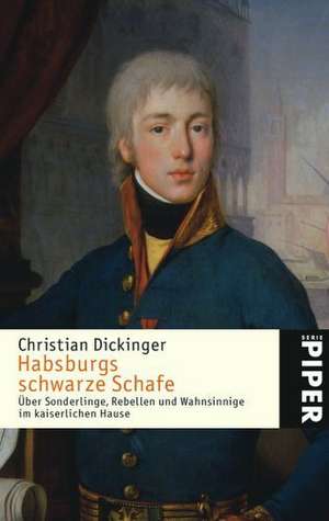 Habsburgs schwarze Schafe de Christian Dickinger