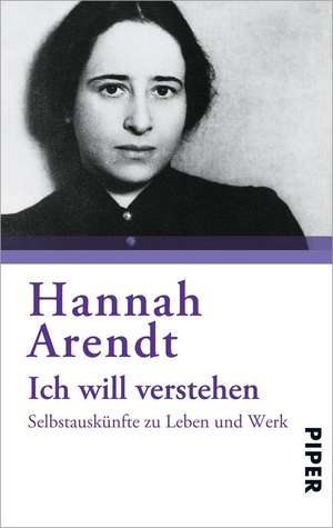 Ich will verstehen de Hannah Arendt