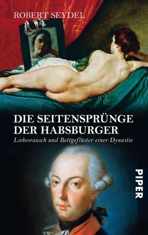 Die Seitensprünge der Habsburger de Robert Seydel