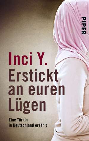 Erstickt an euren Lügen de Inci Y.