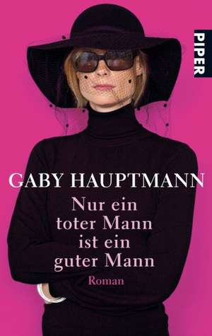 Nur ein toter Mann ist ein guter Mann de Gaby Hauptmann