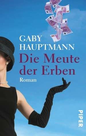 Die Meute der Erben de Gaby Hauptmann