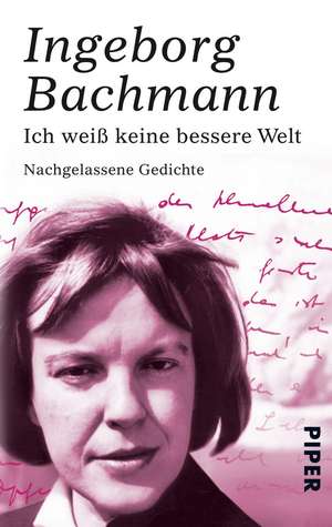 Ich weiß keine bessere Welt de Ingeborg Bachmann