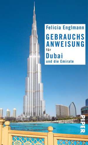 Gebrauchsanweisung für Dubai und die Emirate de Felicia Englmann