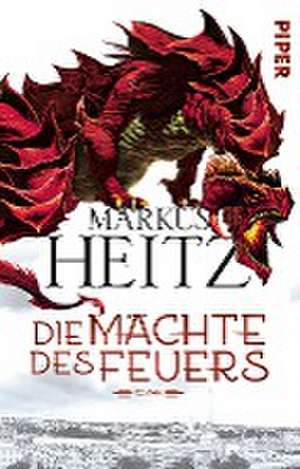 Die Mächte des Feuers de Markus Heitz