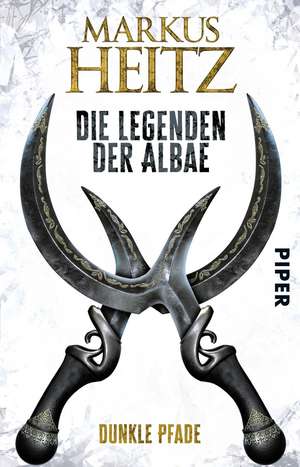 Die Legenden der Albae 03. Dunkle Pfade de Markus Heitz