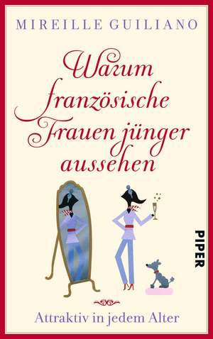 Warum französische Frauen jünger aussehen de Mireille Guiliano