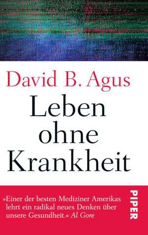 Leben ohne Krankheit de David B. Agus