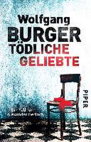 Tödliche Geliebte de Wolfgang Burger